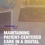 Maintaining patient centered care in a digital world