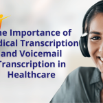 medical transcription vs medical voicemail transcription
