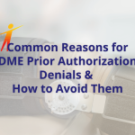 Common Reasons for DME Prior Authorization Denials