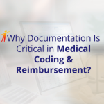 Why Documentation Is Critical in Medical Coding and Reimbursement
