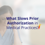 what slows down prior authorizations in your medical practice