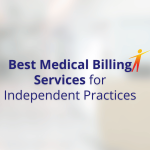 Best Medical Billing Services for Independent Practices